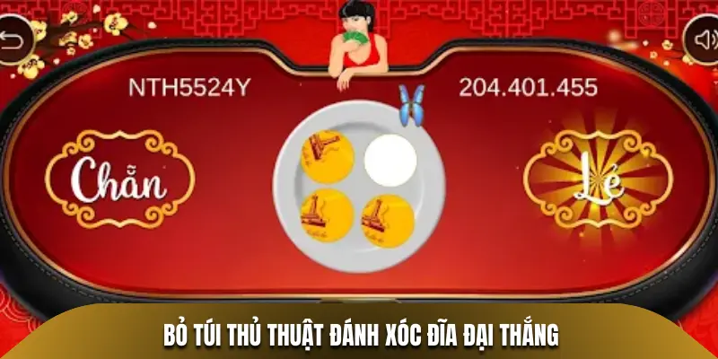 Bỏ túi thủ thuật đánh Xóc Đĩa đại thắng