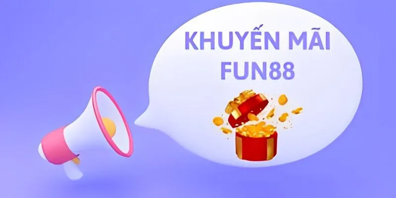 FUN88 triển khai ưu đãi với nhiều mục đích
