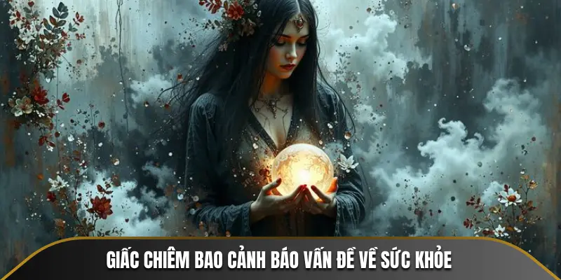 Giấc chiêm bao cảnh báo vấn đề về sức khỏe