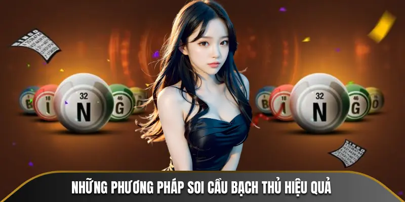 Những phương pháp soi cầu bạch thủ hiệu quả