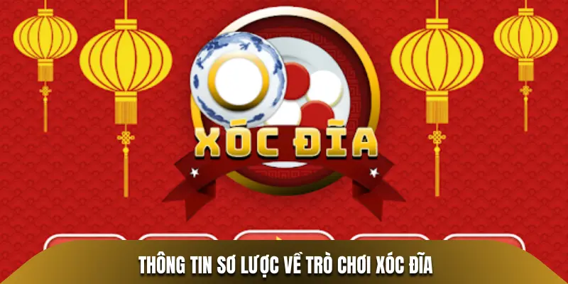 Thông tin sơ lược về trò chơi Xóc Đĩa