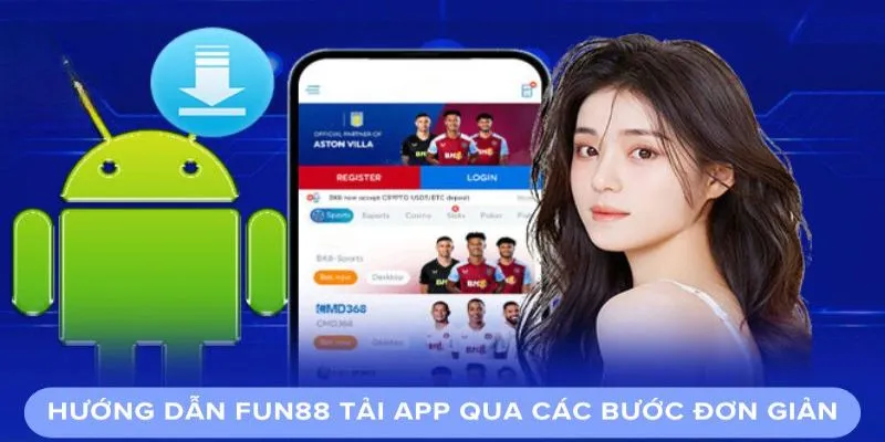 Update cách tải app FUN88 trên Android